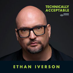 Das Bild zeigt das Albumcover von Ethan Iverson - Technically Acceptable