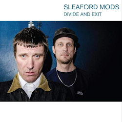 Das Bild zeigt das Albumcover von Sleaford Mods - Divide And Exit