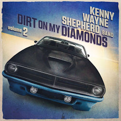 Das Bild zeigt das Albumcover von Kenny Wayne Shepherd Band - Dirt On My Diamonds - Volume 2