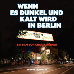 Das Bild zeigt das Albumcover von Element Of Crime - Wenn es dunkel und kalt wird in Berlin (Soundtrack)