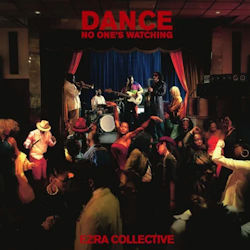 Das Bild zeigt das Albumcover von Ezra Collective - Dance, No One's Watching