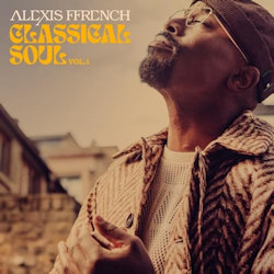 Das Bild zeigt das Albumcover von Alexis Ffrench - Classical Soul - Vol. 1