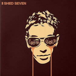 Das Bild zeigt das Albumcover von Shed Seven - Liquid Gold