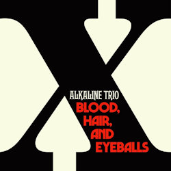 Das Bild zeigt das Albumcover von Alkaline Trio - Blood, Hair, And Eyeballs