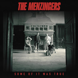 Das Bild zeigt das Albumcover von Menzingers - Some Of It Was True