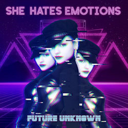 Das Bild zeigt das Albumcover von She Hates Emotions - Future Unknown