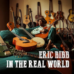 Das Bild zeigt das Albumcover von Eric Bibb - In The Real World