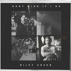 Das Bild zeigt das Albumcover von Riley Green - Don't Mind If I Do