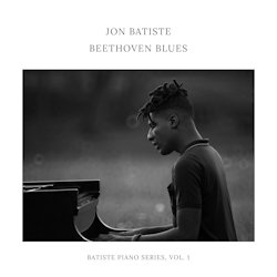 Das Bild zeigt das Albumcover von Jon Batiste - Beethoven Blues - Batiste Piano Series, Vol. 1