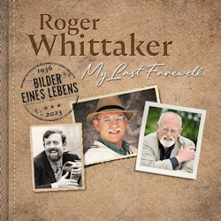 Das Bild zeigt das Albumcover von Roger Whittaker - My Last Farewell - Bilder eines Lebens