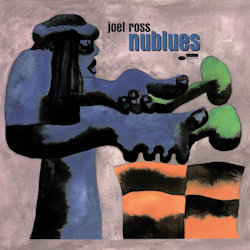Das Bild zeigt das Albumcover von Joel Ross - Nublues