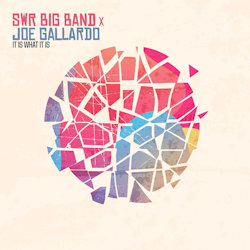 SWR Big Band + Joe Gallardo - It Is What It Is
