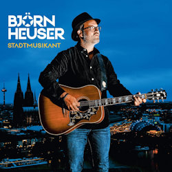 Das Bild zeigt das Albumcover von Björn Heuser - Stadtmusikant