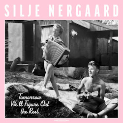 Das Bild zeigt das Albumcover von Silje Nergaard - Tomorrow We'll Figure Out The Rest