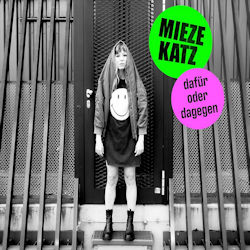 Mieze Katz - Dafür oder dagegen