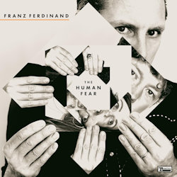 Das Bild zeigt das Albumcover von Franz Ferdinand - The Human Fear