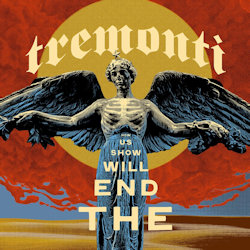 Das Bild zeigt das Albumcover von Tremonti - The End Will Show Us How