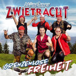 Münchner Zwietracht - Grenzenlose Freiheit
