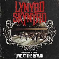 Lynyrd Skynyrd - Celebrating 50 Years - Live At The Ryman