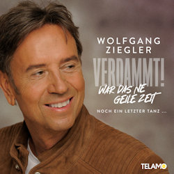 Wolfgang Ziegler - Verdammt! War das ne geile Zeit