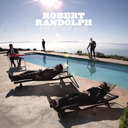 Robert Randolph - Preacher Kids