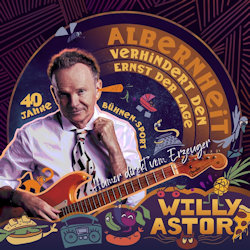 Willy Astor - Albernheit verhindert den Ernst der Lage