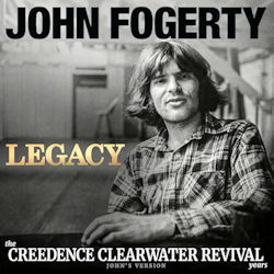 John Fogerty - Legacy - The Creedence Clearwater Revival Years