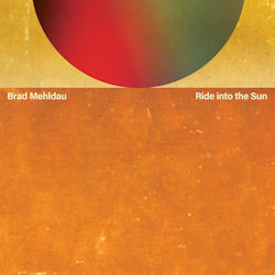 Brad Mehlau - Ride Into The Sun
