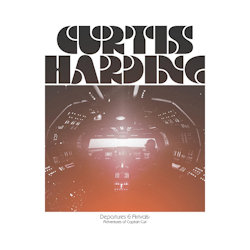 Curtis Harding - Departures And Arrivals: Adventures Of Captain Curt