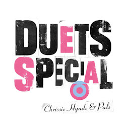 Chrissie Hynde + Pals - Duets Special