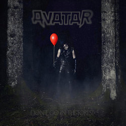 Avatar - Don't Go In The Forest