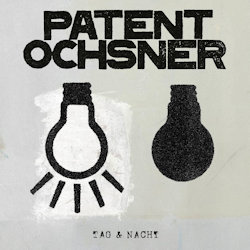 Das Bild zeigt das Albumcover von Patent Ochsner - Tag und Nacht