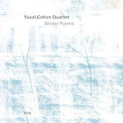 Das Bild zeigt das Albumcover von Yuval Cohen Quartet - Winter Poems