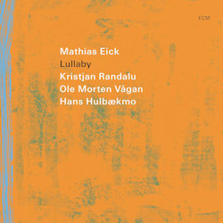 Das Bild zeigt das Albumcover von Mathias Eick - Lullaby